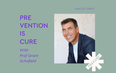 Prevention is cure podcast with Prof Grant Schofield