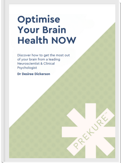Optimise Your Brain Health NOW by Dr Desiree Dickerson